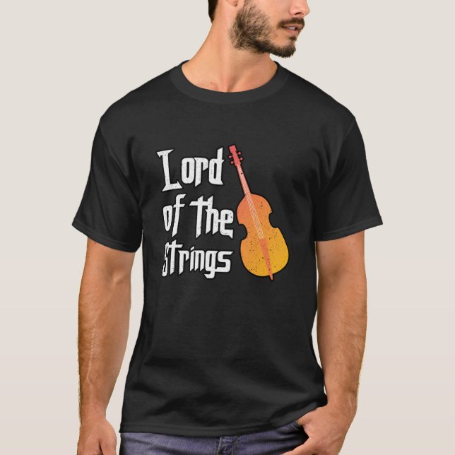 lord of the strings double bass music gift T-Shirt (Front)
