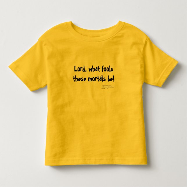 Lord, what fools these mortals be! - Child Toddler T-shirt (Front)
