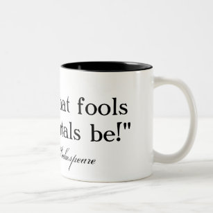 Lord, what fools these mortals be - Shakespeare Two-Tone Coffee Mug