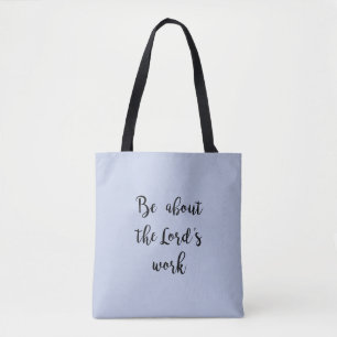 Lord's Work - tote Bag