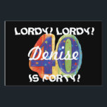 lordy lordy 40 lawn sign<br><div class="desc">lordy lordy 40</div>