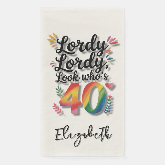 Lordy Lordy Look Who’s 40 Birthday Party Paper Guest Towels (Front)