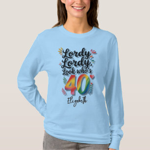 Lordy Lordy Look Who’s 40 Birthday Party T-Shirt