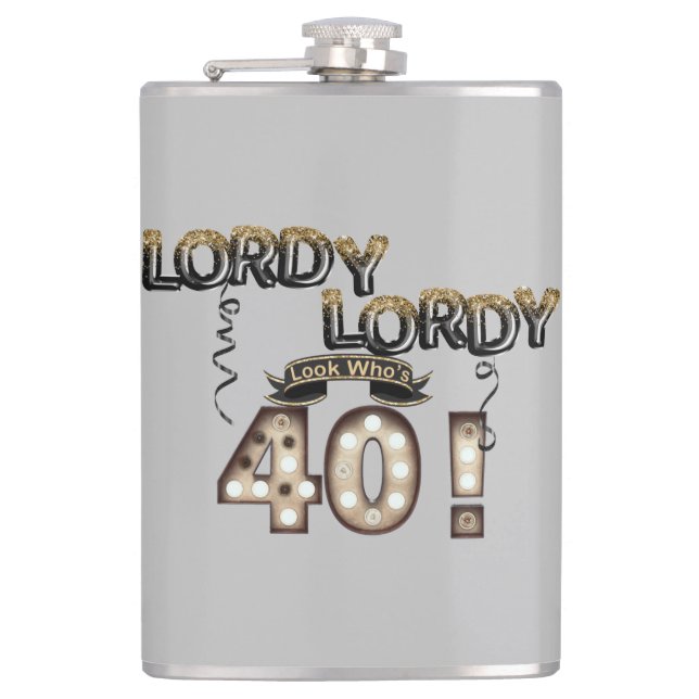 Lordy Lordy Look Who's 40 Birthday Balloons Flask (Front)