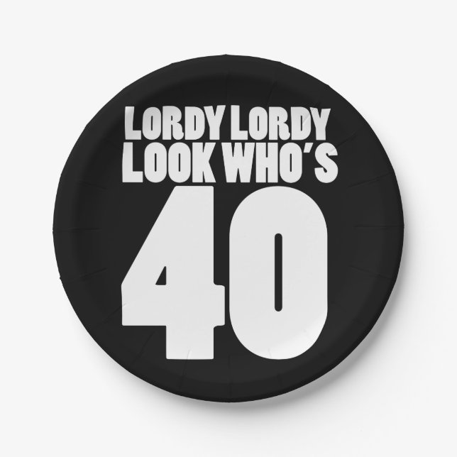 Lordy Lordy look who's 40 Paper Plates (Front)