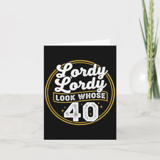 Lordy Lordy Look Whose 40 Funny Birthday 40th Birt Card
