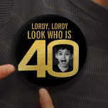 Lordy who is 40 photo black gold 40th birthday button<br><div class="desc">Celebrate an 40th Birthday with this fun lordy, lordy look who is 40 photo pin button badge. Personalize this black and gold colored 40th age badge with a photograph of the birthday boy or girl. Great idea for adding some fun to a birthday party. Can be used to show baby...</div>