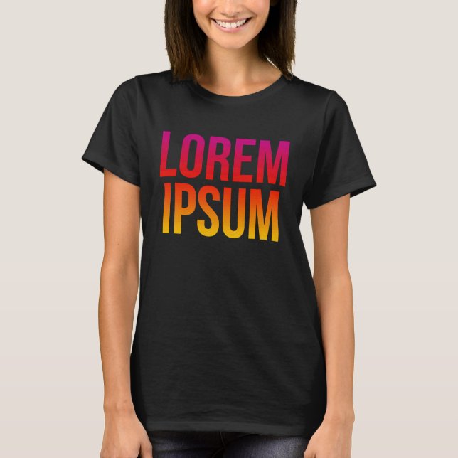 Lorem Ipsum   Cool Dummy Text Nonsense Quote T-Shirt (Front)