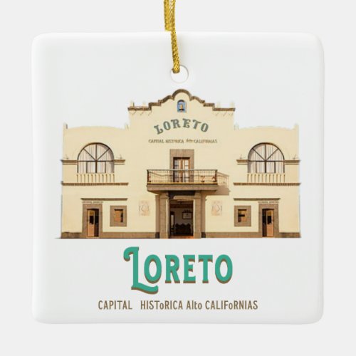 Loreto Baja California Sur Mexico Ceramic Ornament