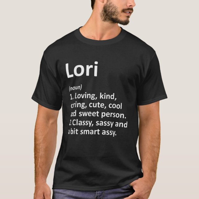 LORI Definition Personalized Name Funny Birthday G T-Shirt (Front)