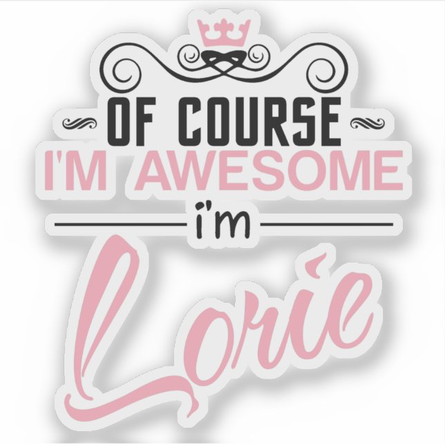 Lorie Of Course I'm Awesome Name Sticker (Front)