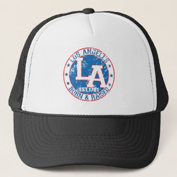 Los Angeles Born And Raised Red White And Blue Trucker Hat by LgTshirts at Zazzle