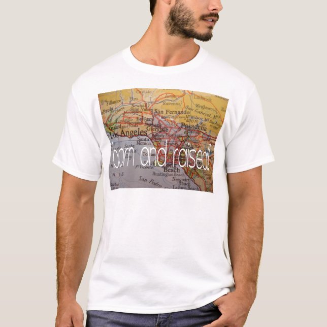 los angeles born and raised T-Shirt (Front)