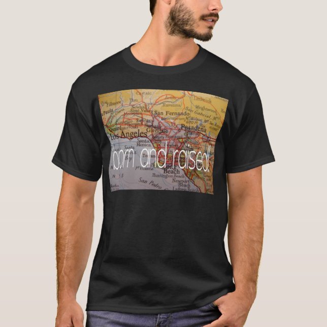 los angeles born and raised T-Shirt (Front)
