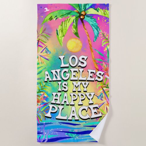 Los Angeles is my Happy Place Beach Towel