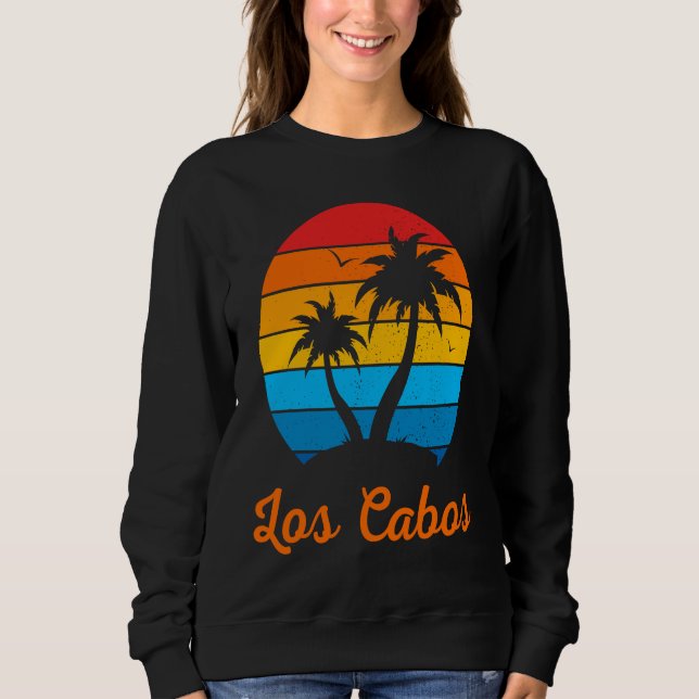 Los Cabos Mexico Family Vacation Beach Tropical Sweatshirt (Front)