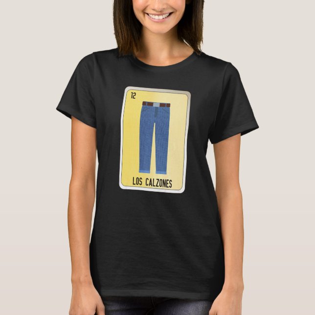 Los Calzones Mexican Slang Lottery Bingo Cards   T-Shirt (Front)