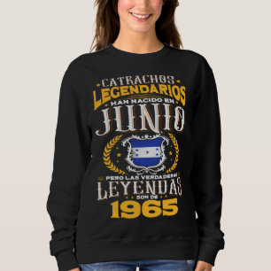 Los catrachos legendarios son de junio 1965 Hondur Sweatshirt