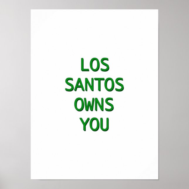 Los Santos Owns You Poster (Front)