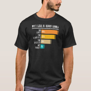 Lose At Board Games T-Shirt