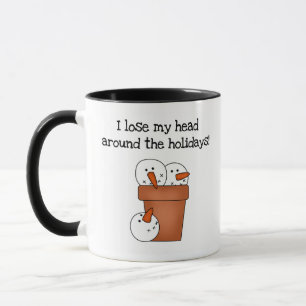 Lose My Head Holiday Snowman Humor Mug