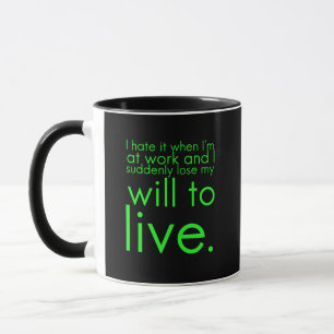 Lose my will to live funny gifts for employees off mug