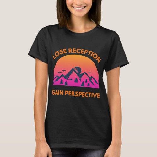 Lose Reception Gain Perspective Sunset T_Shirt