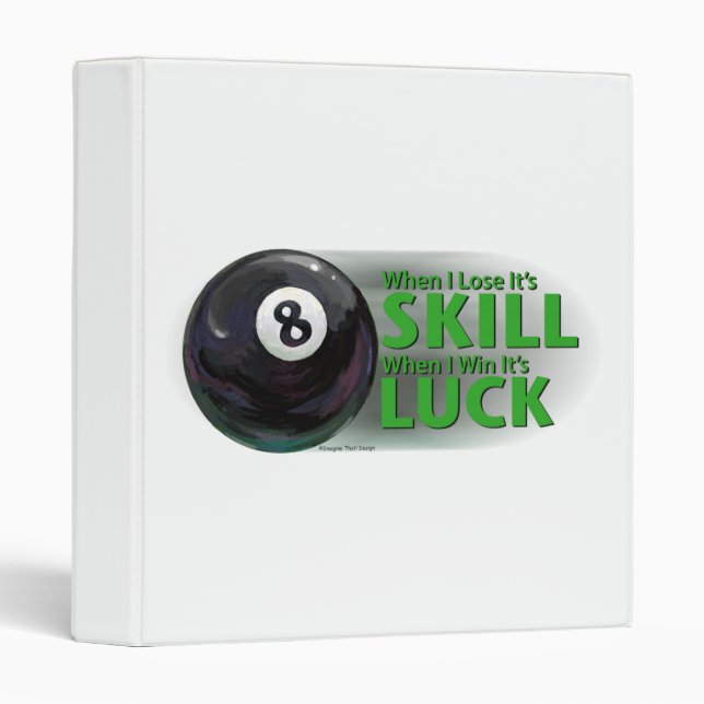Lose Skill Win Luck 8 Ball 3 Ring Binder (Front/Spine)