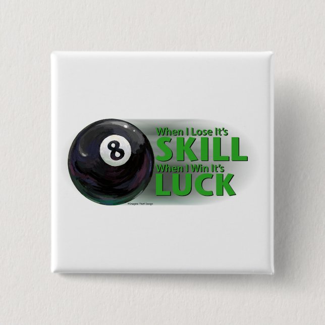 Lose Skill Win Luck 8 Ball Button (Front)