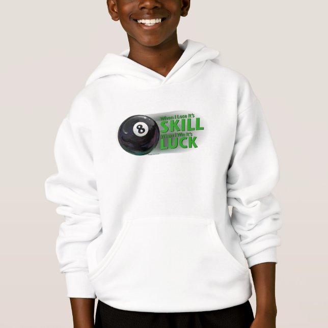 Lose Skill Win Luck 8 Ball Hoodie (Front)