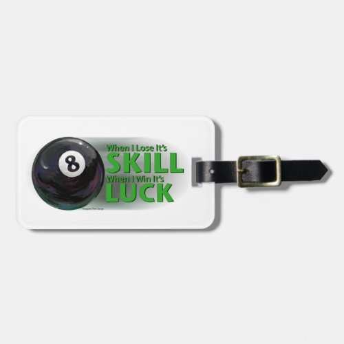 Lose Skill Win Luck 8 Ball Luggage Tag