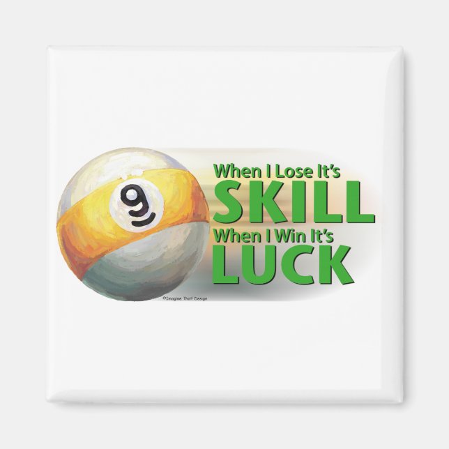 Lose Skill Win Luck 9 Ball Magnet (Front)