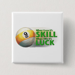 Lose Skill Win Luck 9 Ball Pinback Button