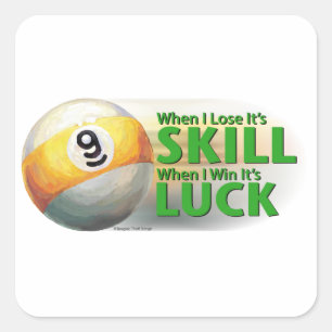 Lose Skill Win Luck 9 Ball Square Sticker