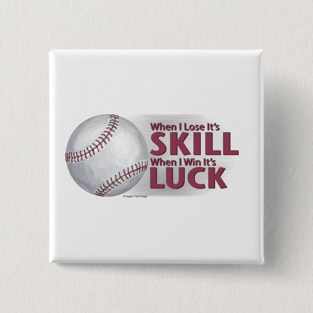 Lose Skill Win Luck Baseball Button (Front)
