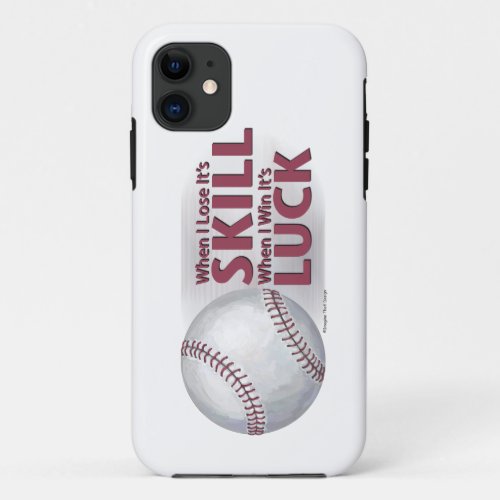 Lose Skill Win Luck Baseball iPhone 11 Case