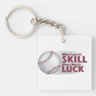 Lose Skill Win Luck Baseball Keychain