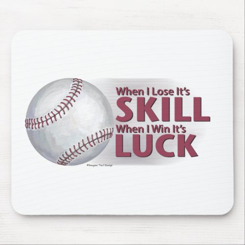 Lose Skill Win Luck Baseball Mouse Pad
