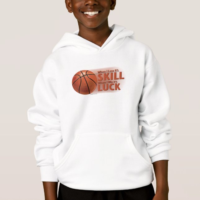Lose Skill Win Luck Basketball Hoodie (Front)