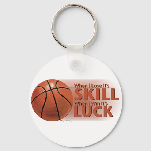 Lose Skill Win Luck Basketball Keychain (Front)
