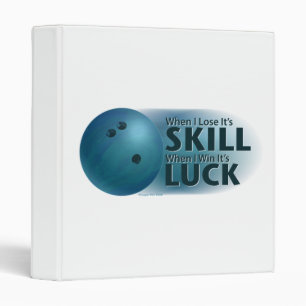 Lose Skill Win Luck Bowling Blue 3 Ring Binder