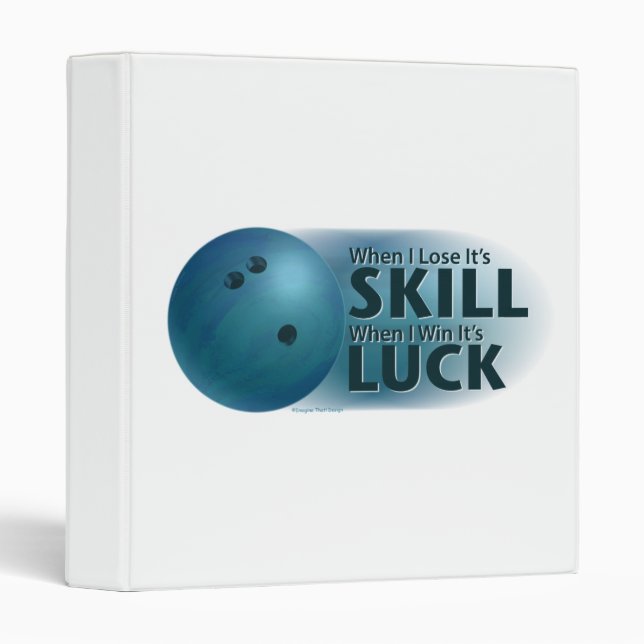 Lose Skill Win Luck Bowling Blue 3 Ring Binder (Front/Spine)