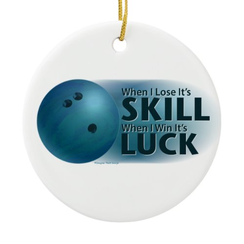 Lose Skill Win Luck Bowling Blue Ceramic Ornament