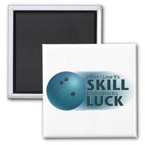 Lose Skill Win Luck Bowling Blue Magnet
