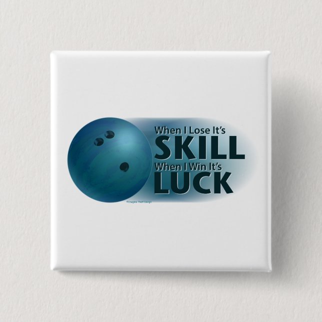 Lose Skill Win Luck Bowling Blue Pinback Button (Front)