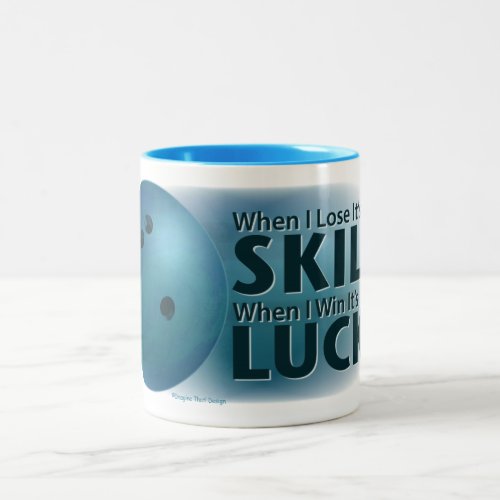 Lose Skill Win Luck Bowling Blue Two_Tone Coffee Mug