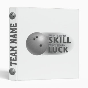 Lose Skill Win Luck Bowling Gray 3 Ring Binder