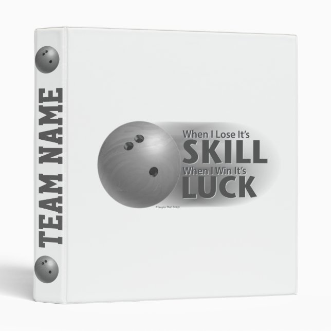 Lose Skill Win Luck Bowling Gray 3 Ring Binder (Front/Spine)