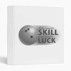 Lose Skill Win Luck Bowling Gray 3 Ring Binder