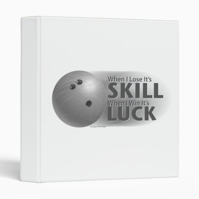 Lose Skill Win Luck Bowling Gray 3 Ring Binder (Front/Spine)